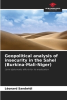 Geopolitical analysis of insecurity in the Sahel (Burkina-Mali-Niger) 6205661063 Book Cover