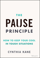 The Pause Principle: Navigating the Space Between Stimulus and Response 1394283407 Book Cover