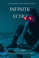 Infinite Echo: A Psychological Techno-Noir Crime Thriller (Ghost Wars) B0DNZF3MVW Book Cover