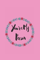 You're My Person: Notebook / Journal 1671144392 Book Cover
