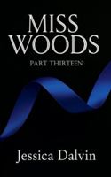 Miss Woods Part Thirteen B0G36RJ92R Book Cover