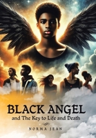 Black Angel: The Key to Life and Death 1665777524 Book Cover