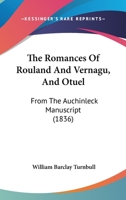 The Romances of Rouland and Vernagu and Otuel: From the Auchinleck Manuscript 1378243668 Book Cover