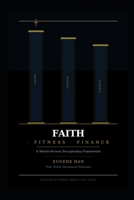 Faith Fitness Finance: A Whole-Person Discipleship Framework B0H2F91D6M Book Cover