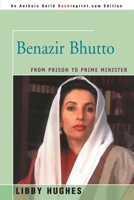 Benazir Bhutto: From Prison to Prime Minister (People in Focus Book) 0595003885 Book Cover