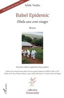 Babel Epidemic: Ebola aux cent visages. Roman Deuxième édition augmentée d'une postface (Amarante) (French Edition) 2343111316 Book Cover