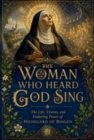 The Woman Who Heard God Sing B0H18ZXR2G Book Cover