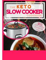 Keto Crockpot: Keto Crockpot Cookbook - Keto Slow Cooker Cookbook for Beginners & Keto for Beginners Guide 1983441910 Book Cover