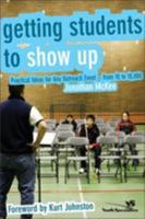 Getting Students to Show Up: Practical Ideas for Any Eventfrom 10 to 10,000 0310272165 Book Cover
