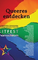 Queeres entdecken: Kurzgeschichten, Romanauszüge, Monologe und andere Texte vom Litfest homochrom (German Edition) 3347550641 Book Cover