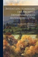 Inventaire-sommaire Des Archives Départementales Antérieures À 1790: Archives Civiles, Série É (supplément)... 1021823198 Book Cover