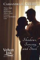 Shadows, Sorcery, and Steel: Three High-Stakes Romances Where Love Crosses Every Forbidden Line (Velvet Ink: Heat in Every Shade) B0FH7P9LSX Book Cover