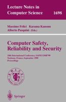 Computer Safety, Reliability and Security: 18th International Conference, SAFECOMP'99, Toulouse, France, September 27-29, 1999, Proceedings (Lecture Notes in Computer Science) 3540664882 Book Cover