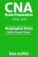 CNA Exam Preparation 2018-2019: Washington State Skills Board Exam: CNA State Boards Exam Study guide 1724799169 Book Cover