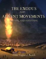 The Exodus and Advent Movements: In Type and Antitype 1572581212 Book Cover