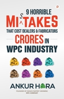 9 Horrible Mistakes That Cost Dealers & Fabricators Crores in WPC Industry 9355541538 Book Cover