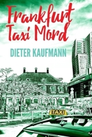 Frankfurt Taxi Mord (Yunus Abbas ermittelt in Frankfurt) (German Edition) B0F38MWBXY Book Cover