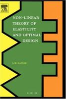 Non-Linear Theory of Elasticity and Optimal Design 0444514279 Book Cover