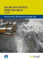 Dealing with Difficult Demolition Wastes: A Guide 1848062737 Book Cover