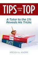 Tips from the Top: A Tutor to the 1% Reveals His Tricks 097099088X Book Cover