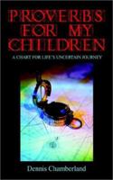 Proverbs For My Children - 2nd Edition 1889422045 Book Cover