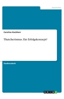 Thatcherismus. Ein Erfolgskonzept? (German Edition) 3668874794 Book Cover