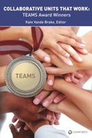 Collaborative Units That Work: Teams Award Winners 1586833499 Book Cover