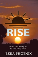 Rise: From the Margins to the Kingdom 1944383417 Book Cover