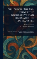 Phil Purcel, The Pig-Driver; The Geography Of An Irish Oath; The Lianhan Shee 1023078015 Book Cover