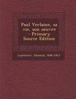 Paul Verlaine, sa vie, son oeuvre 1016429428 Book Cover