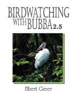 Birdwatching with Bubba 2.5 1436355834 Book Cover