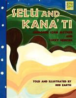 Selu and Kana'TI: Cherokee Corn Mother and Lucky Hunter (Mondo Folktales) 1572551674 Book Cover