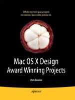 Mac OS X Design Award Winning Projects 1430272333 Book Cover