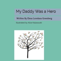 My Daddy Was a Hero 1732824711 Book Cover