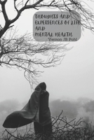 Thoughts and experiences of life and mental health B0B86KPGHM Book Cover