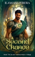 A Second Chance (The Cursed Prince Trilogy) B0GQZM53C7 Book Cover