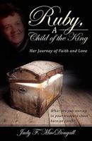 Ruby, a Child of the King: Her Journey of Faith and Love 177069174X Book Cover