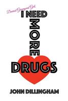 I Need More Drugs 1792621426 Book Cover