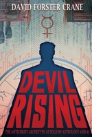 Devil Rising: The Antichrist Archetype as Told by Astrology and AI B0GP25SYR8 Book Cover