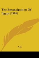 The Emancipation Of Egypt 1437284140 Book Cover