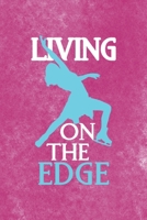 Living On The Edge: All Purpose 6x9 Blank Lined Notebook Journal Way Better Than A Card Trendy Unique Gift Pink Velvet Ice Skating 1706557353 Book Cover