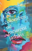 Les colombes ne meurent jamais B08TYTXCP1 Book Cover