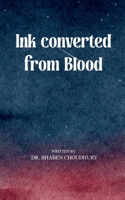 Ink Converted From Blood B0DYVR4R4S Book Cover
