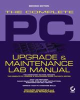 The Complete PC: Upgrade & Maintenance Lab Manual 0782128556 Book Cover