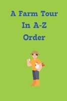 A Farm Tour In A-Z Order B0DVYV8987 Book Cover