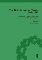 The British Cotton Trade, 1660-1815 Vol 4 1138757969 Book Cover