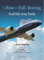 The Rise and Fall of Boeing: and The Way Back 1737640538 Book Cover