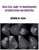 Practical Guide to Mammography Interpretation and Reporting B0GTX5R72W Book Cover