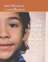 The Humble Doctrine of the Jaguar Warrior: Jaguar Defends Cub's Duty II B0DTTZSR3J Book Cover