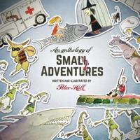 An Anthology of Small Adventures 1911240927 Book Cover